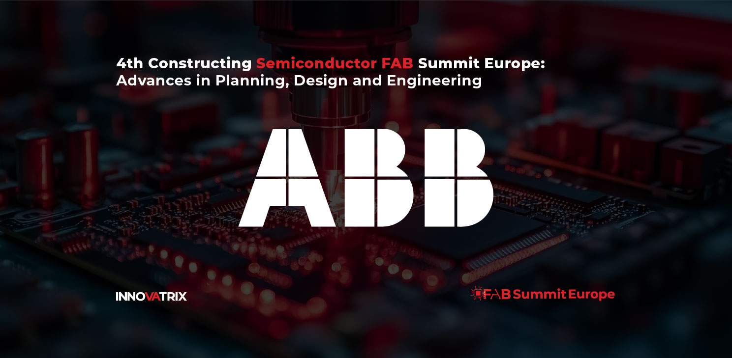 ABB 4th Constructing Semiconductor FAB Summit